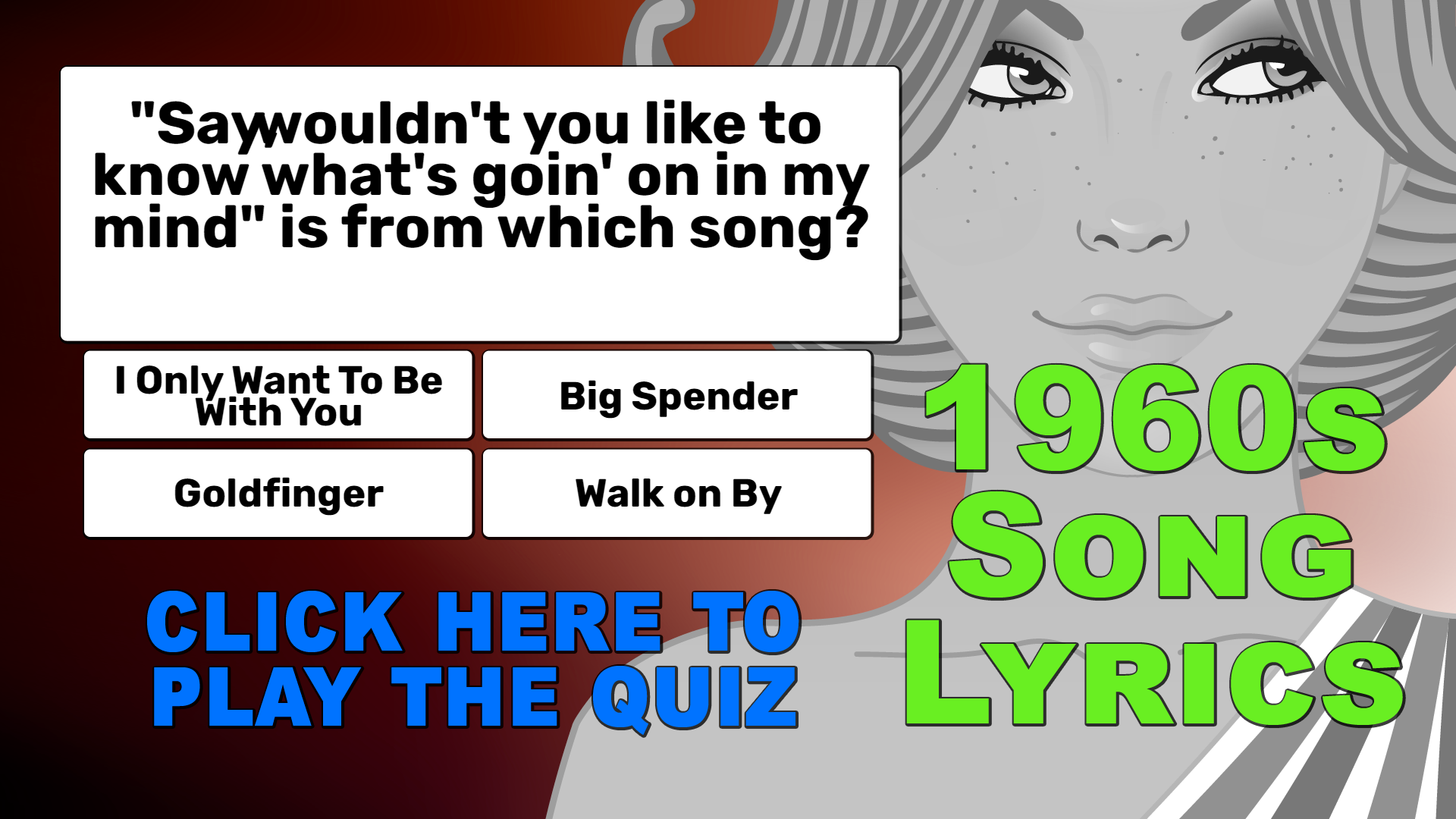 A quiz about the songs lyrics of the 1960s