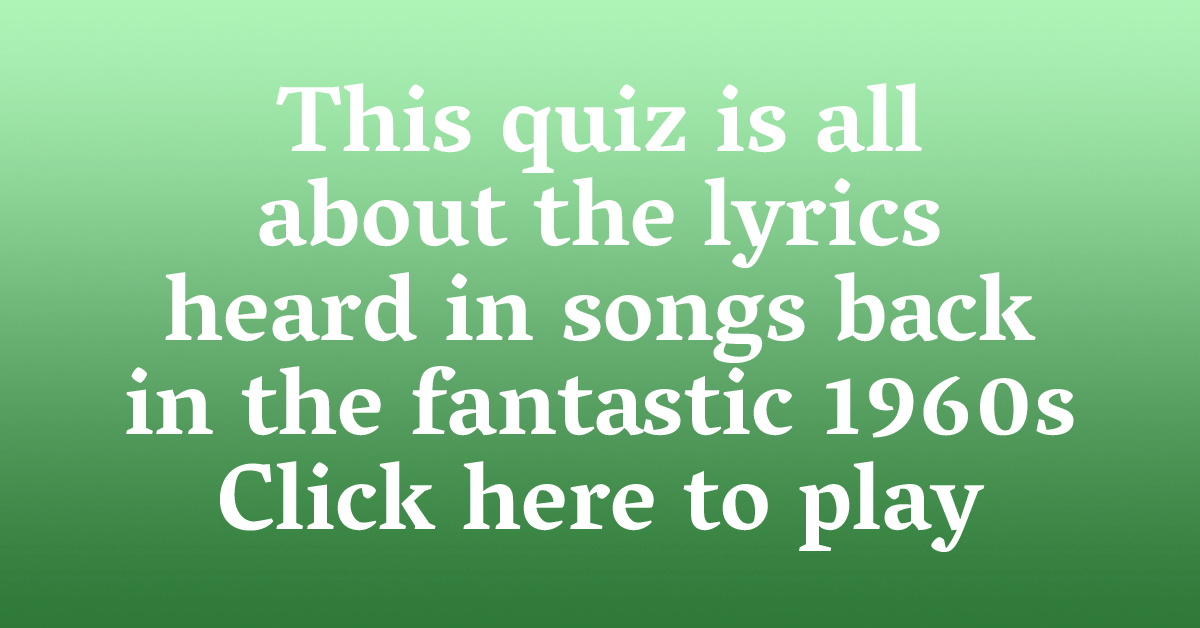 quiz-song-lyrics-back-in-the-1960s