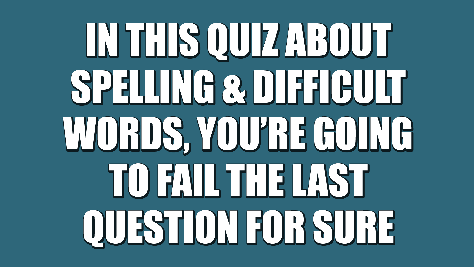 Quiz : Spelling & Difficult words