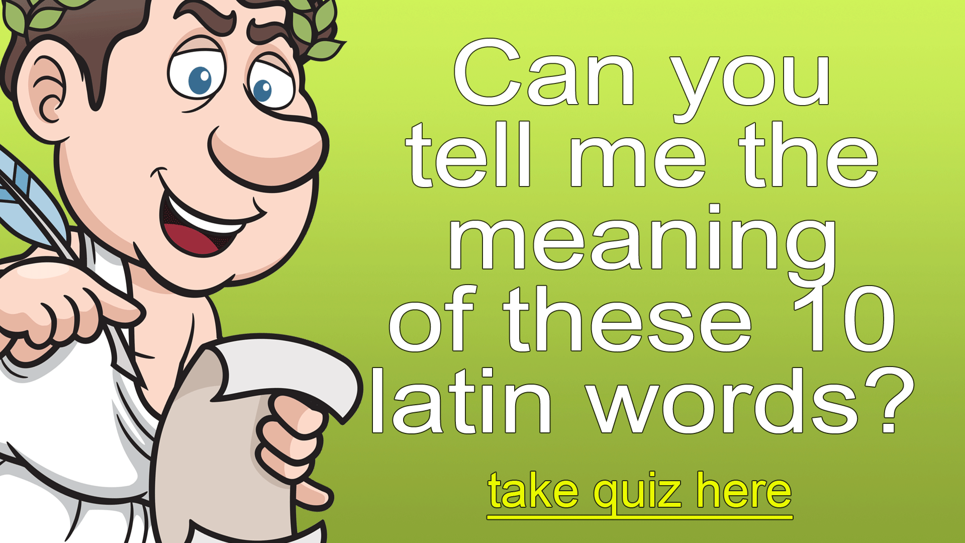 Quiz : Meaning of latin words