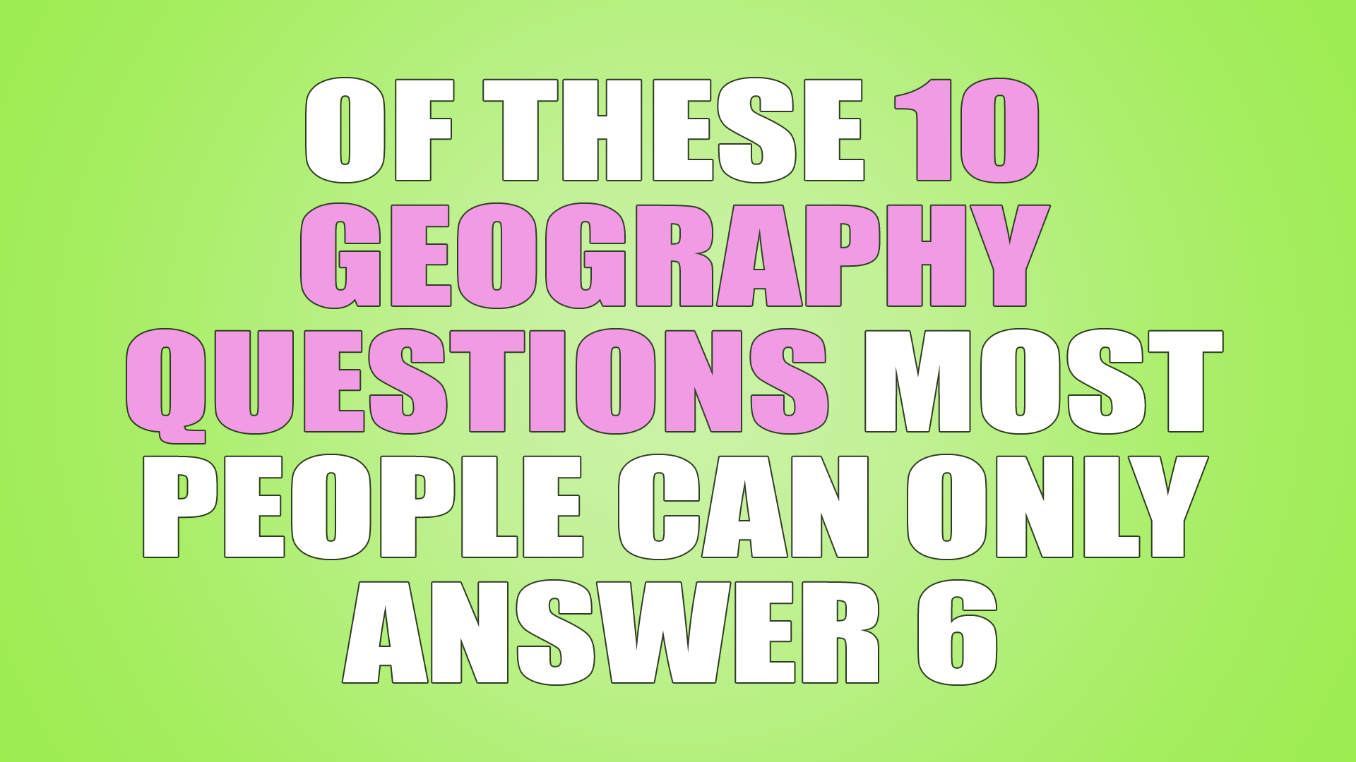 10-hard-geography-questions